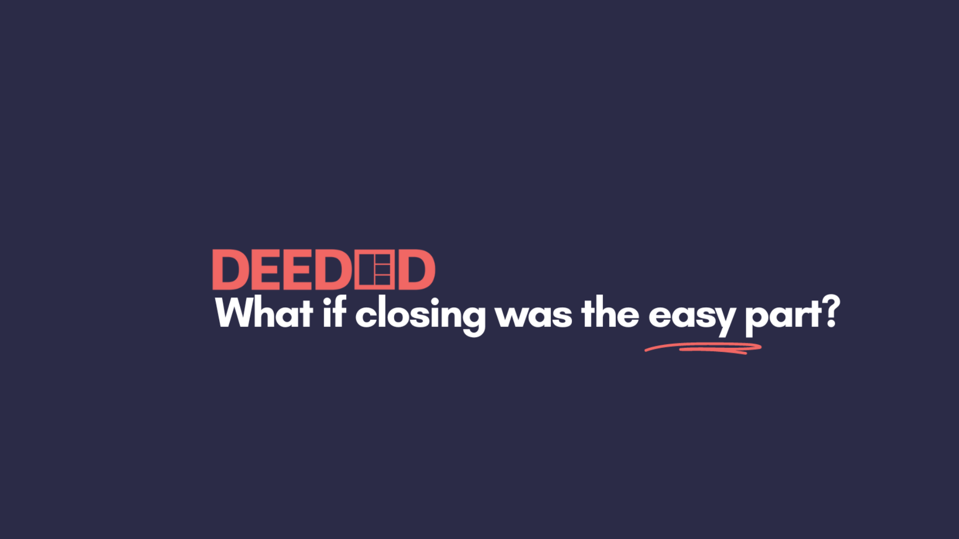 Deeded: Transforming Real Estate and Mortgage Closings