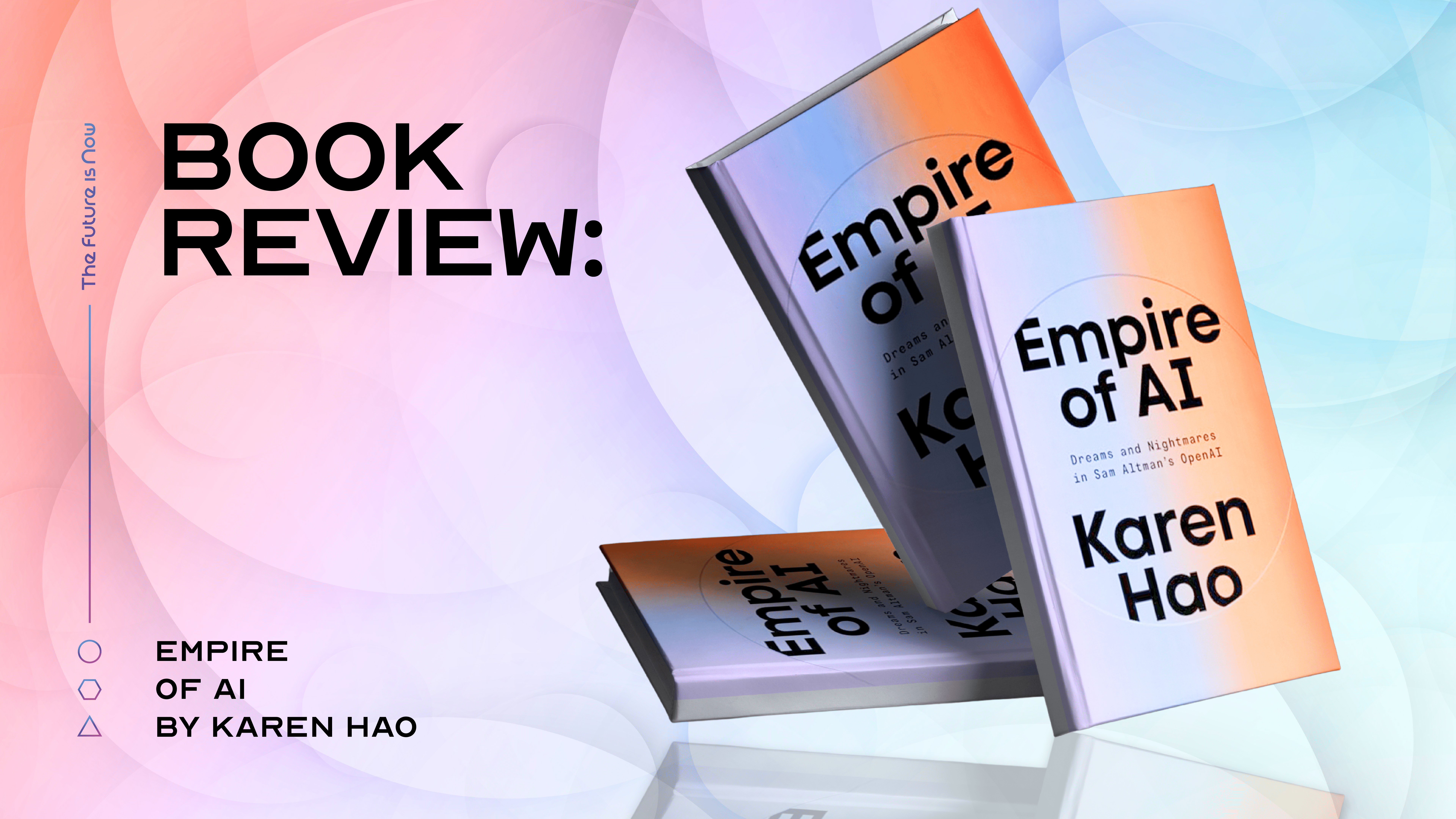 Empire of AI: Dreams and Nightmares in Sam Altman’s OpenAI by Karen Hao